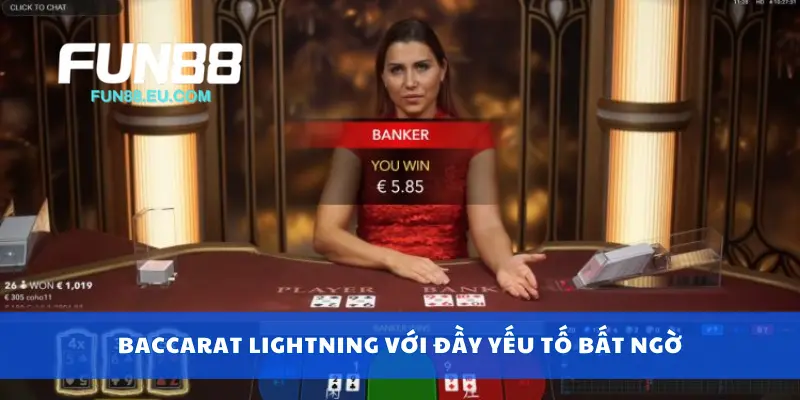 Baccarat lightning với đầy yếu tố bất ngờ
