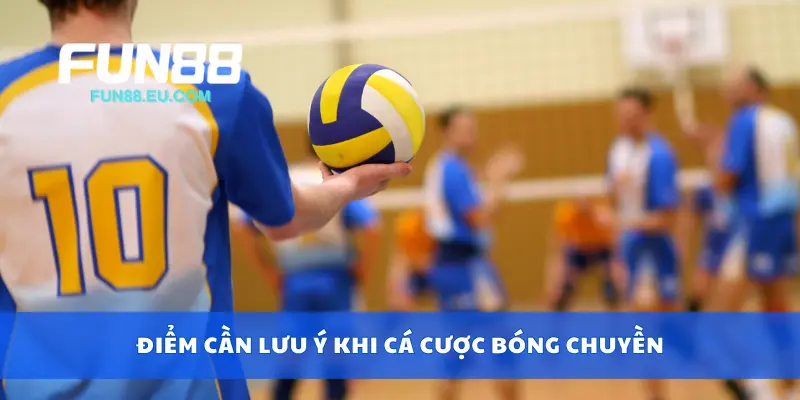 Điểm cần lưu ý khi cá cược bóng chuyền